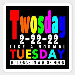 Twosday But Once In A Blue Moon Funny Colorful Text Magnet